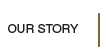 our story
